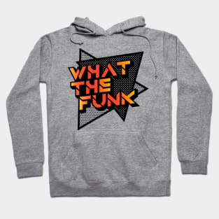 What the funk Hoodie